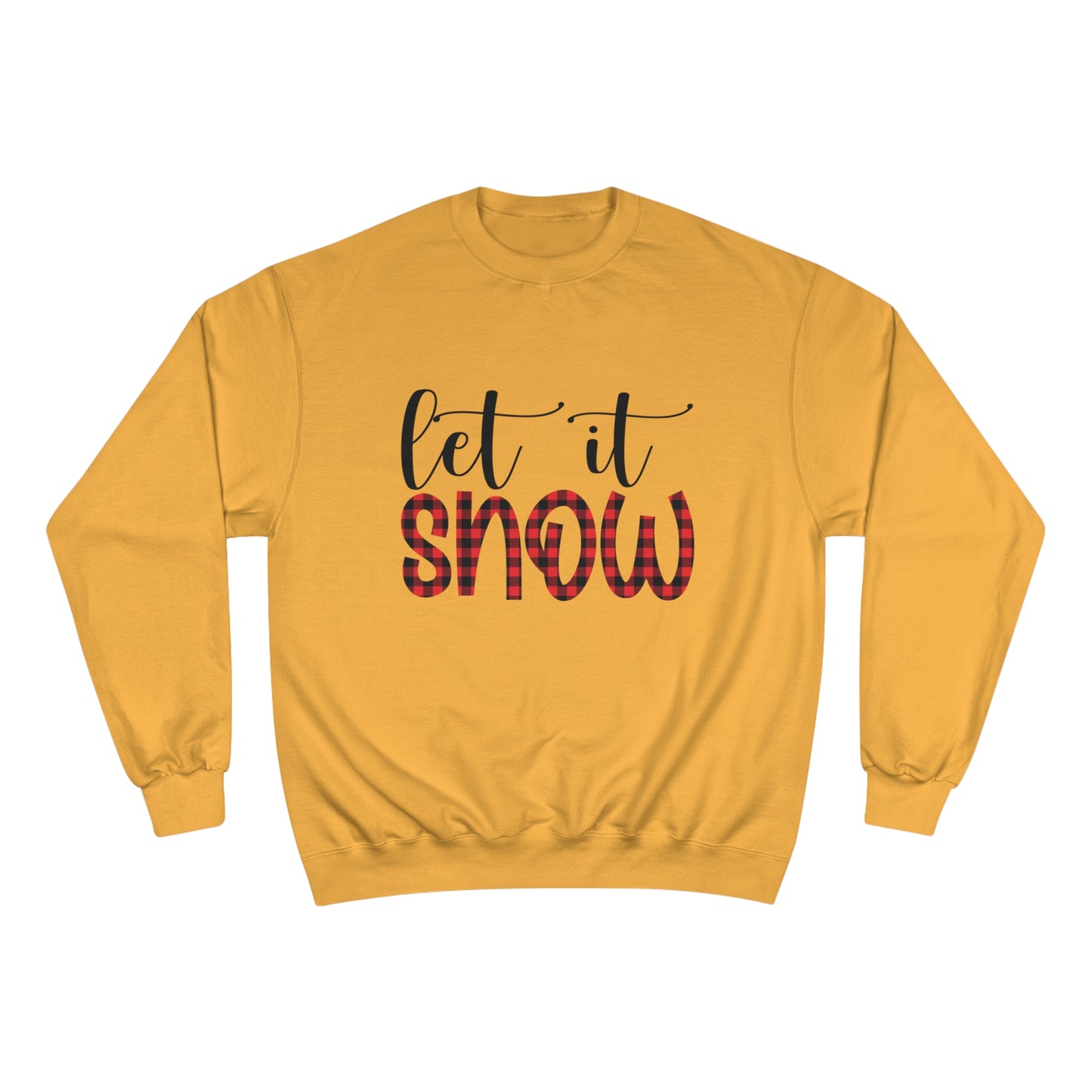 Let It Snow Champion Sweatshirt