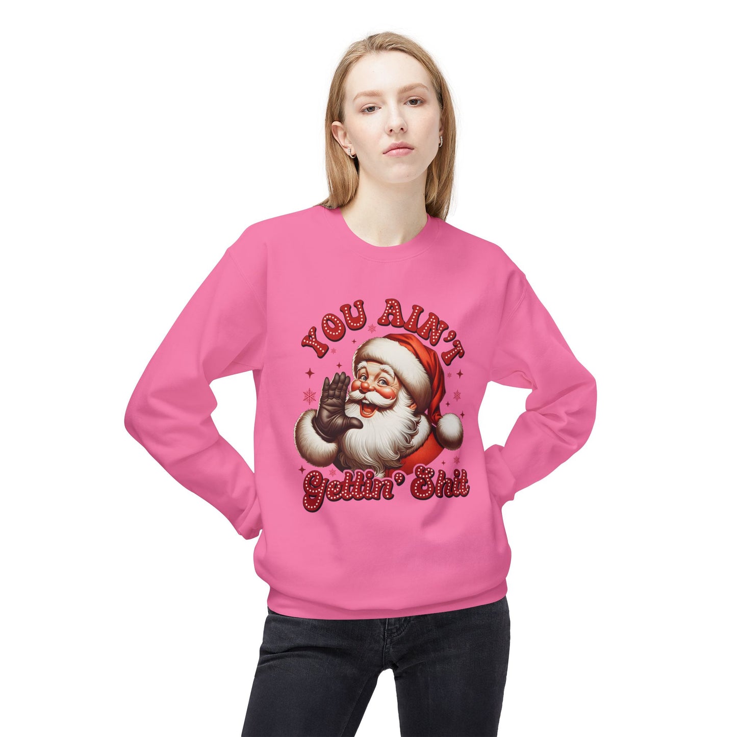 You ain't getting shit Christmas Unisex Midweight Softstyle Fleece Crewneck Sweatshirt