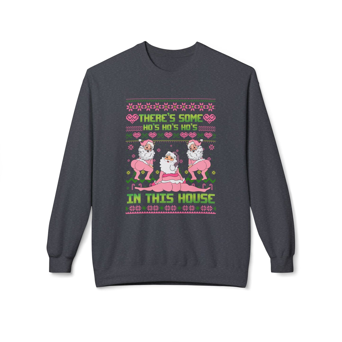 There's Some Ho Ho Ho's In This House Unisex MidWeight Softstyle Fleece Crewneck Sweatshirt