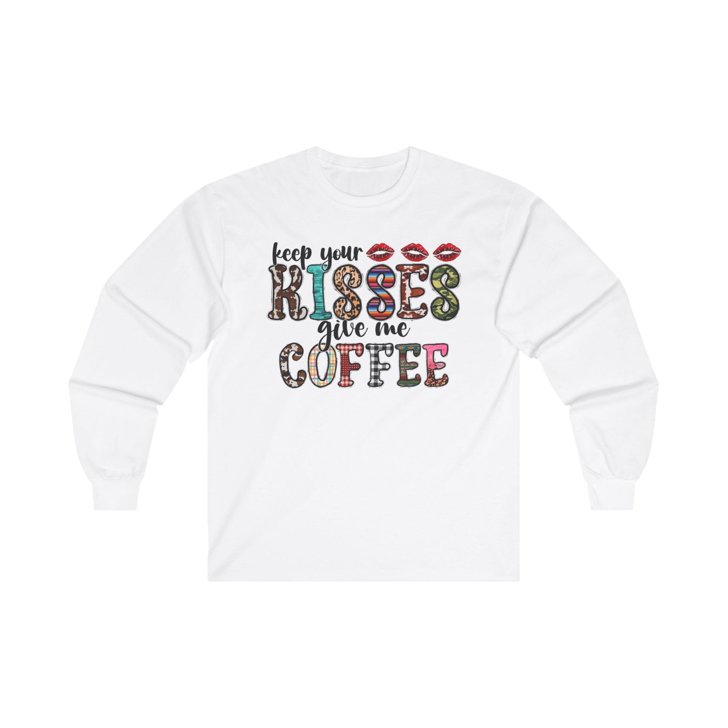 Keep Your Kisses Give Me Coffee Long Sleeve Tee | Unisex Holiday T-Shirt