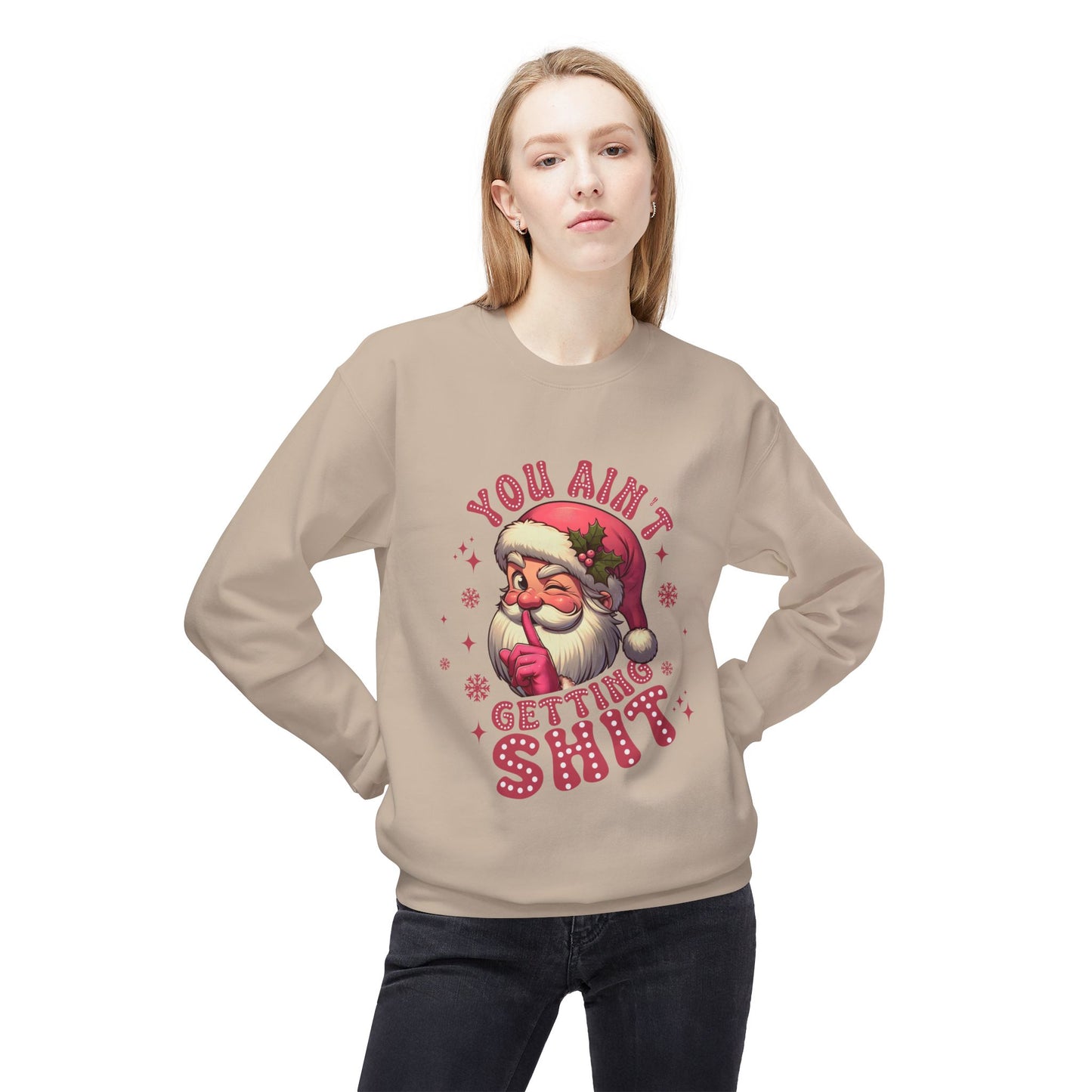 Funny Santa Sweatshirt - 'You Ain't Getting Shit' - Unisex Holiday Crewneck