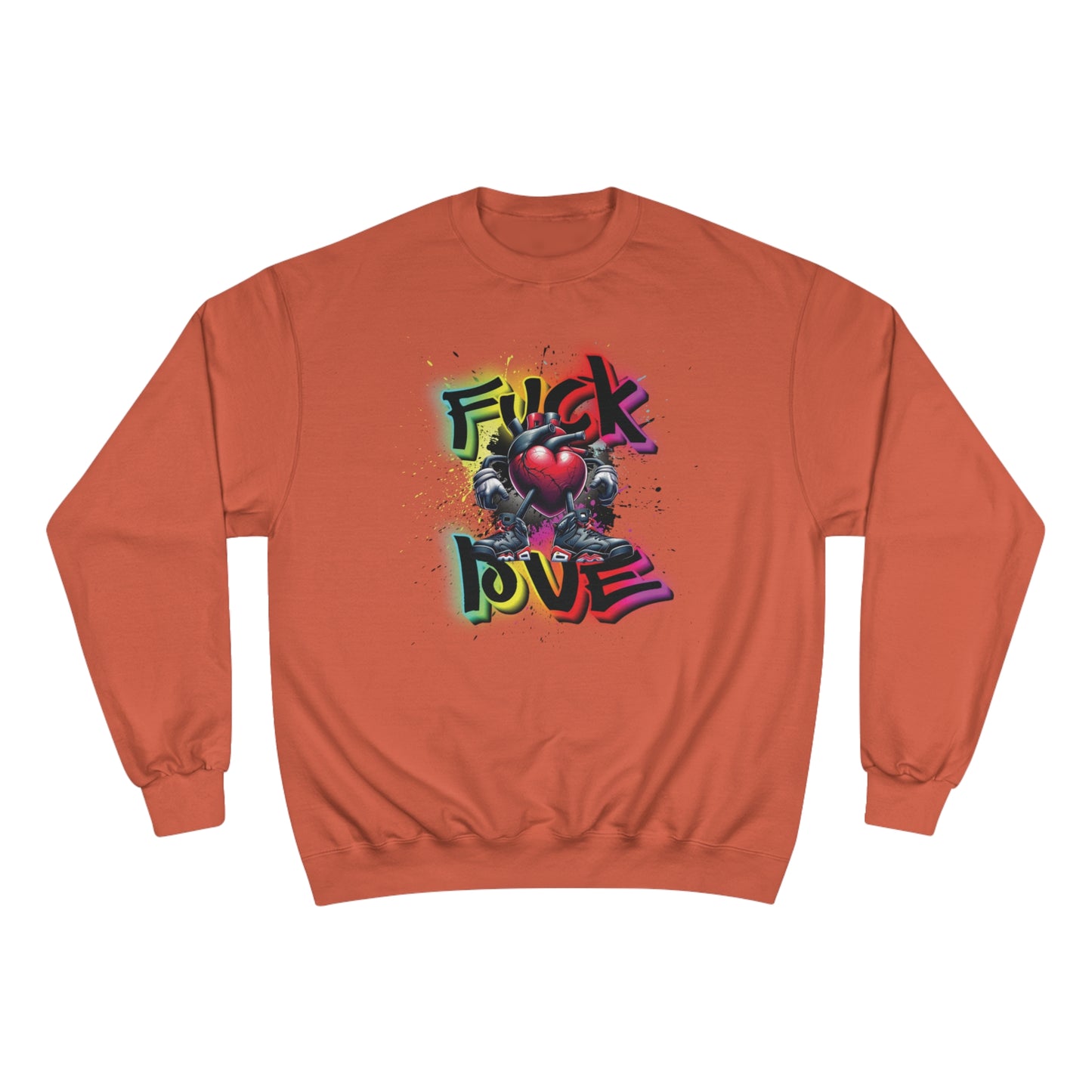 Fuck Love Champion Sweatshirt