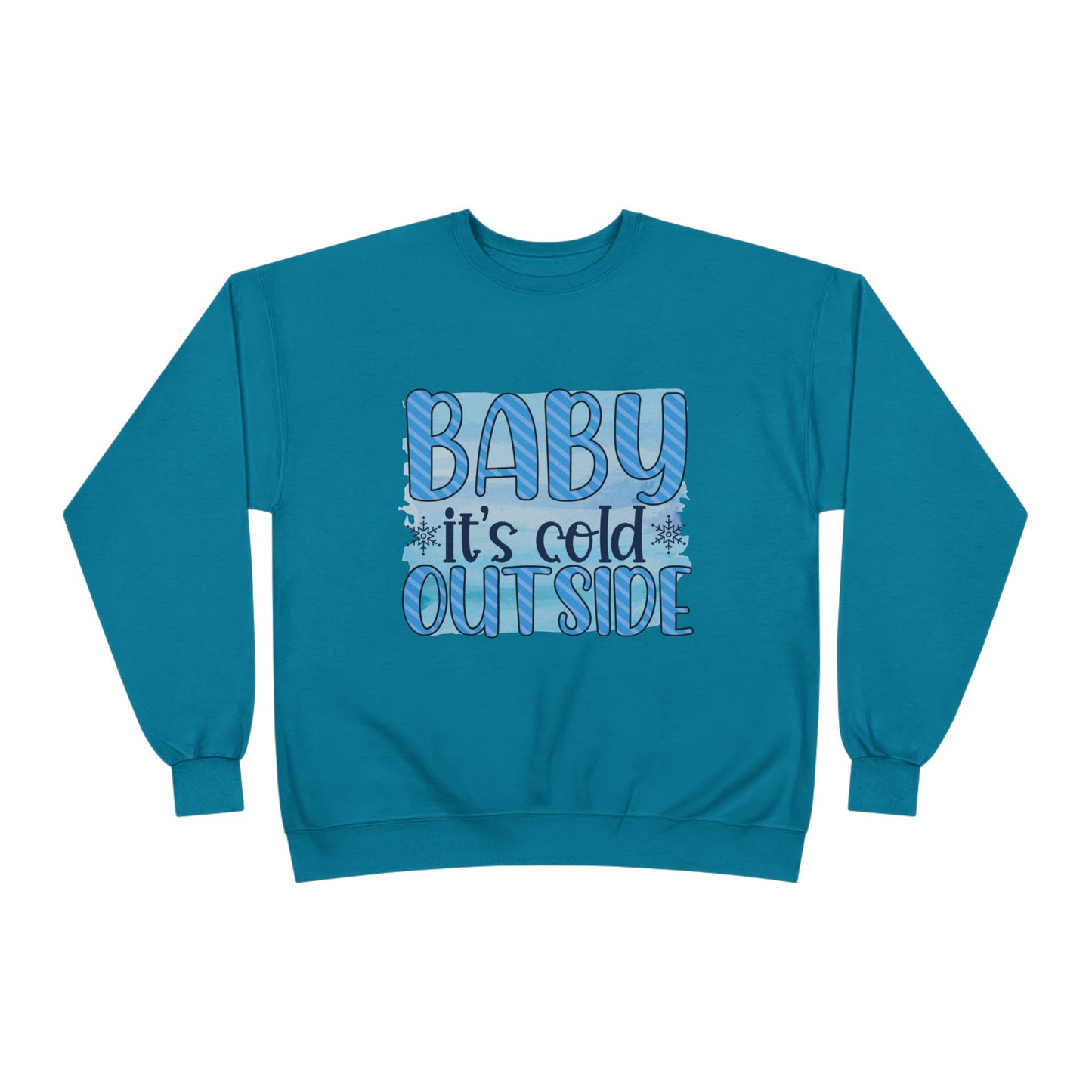 Cozy Eco-Friendly Crewneck Sweatshirt - "Baby It's Cold Outside"