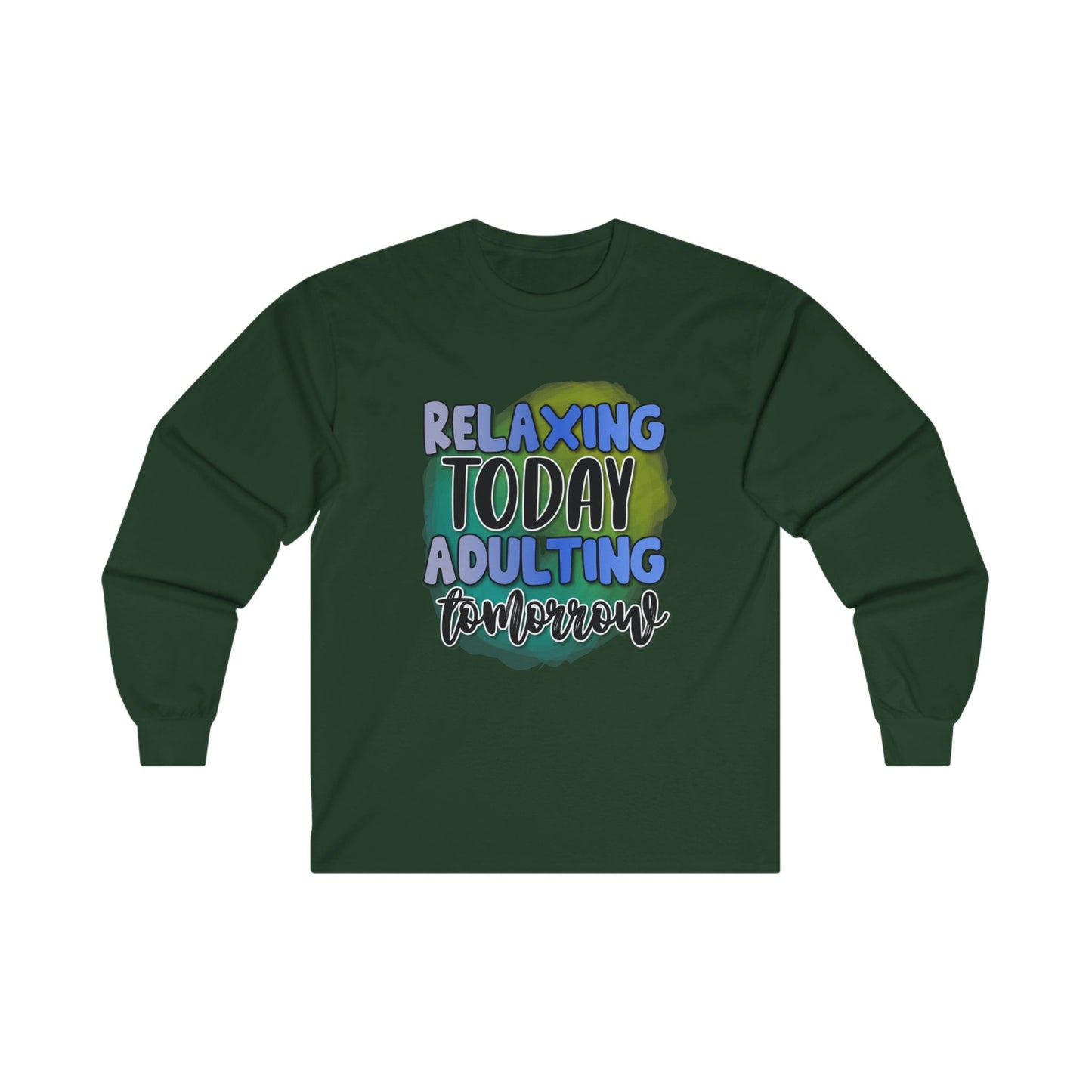 Relaxing Today Adulting Tomorrow Long Sleeve Tee - Unisex Ultra Cotton Shirt for Comfort and Style