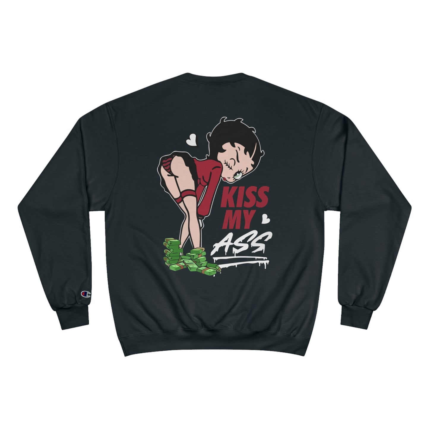 (Back print) Kiss My Ass Champion Sweatshirt - Fun & Bold Streetwear for Confident Individuals