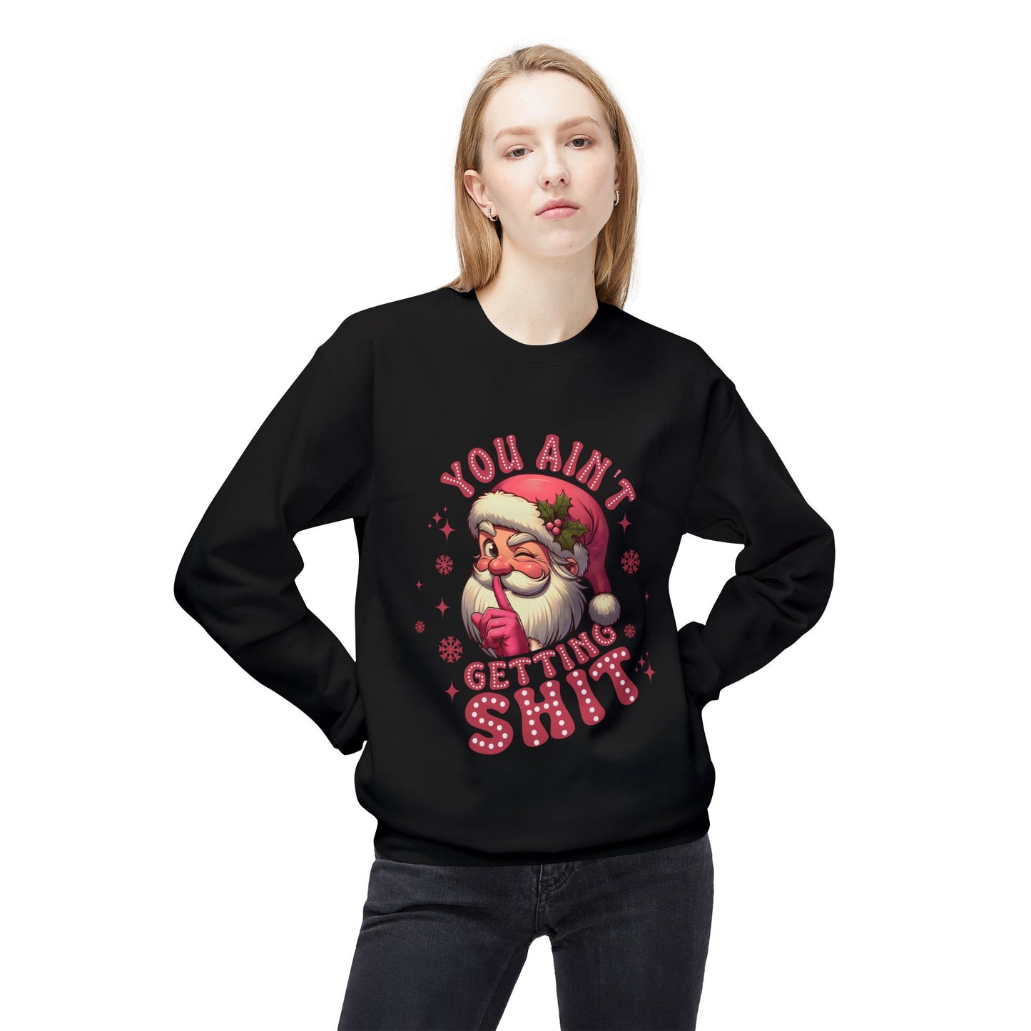 Funny Santa Sweatshirt - 'You Ain't Getting Shit' - Unisex Holiday Crewneck