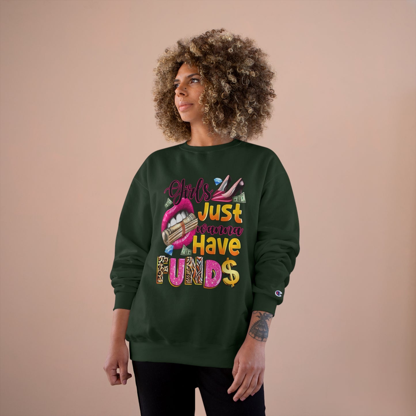 Champion Sweatshirt - Girls Just Wanna Have Funds