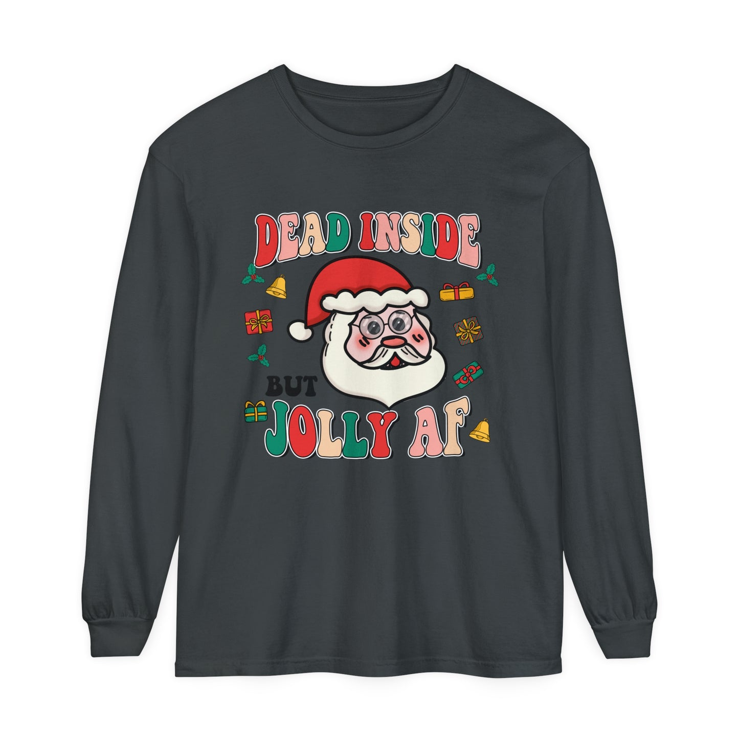 Funny Holiday Long Sleeve T-Shirt - 'Dead Inside But Jolly AF'