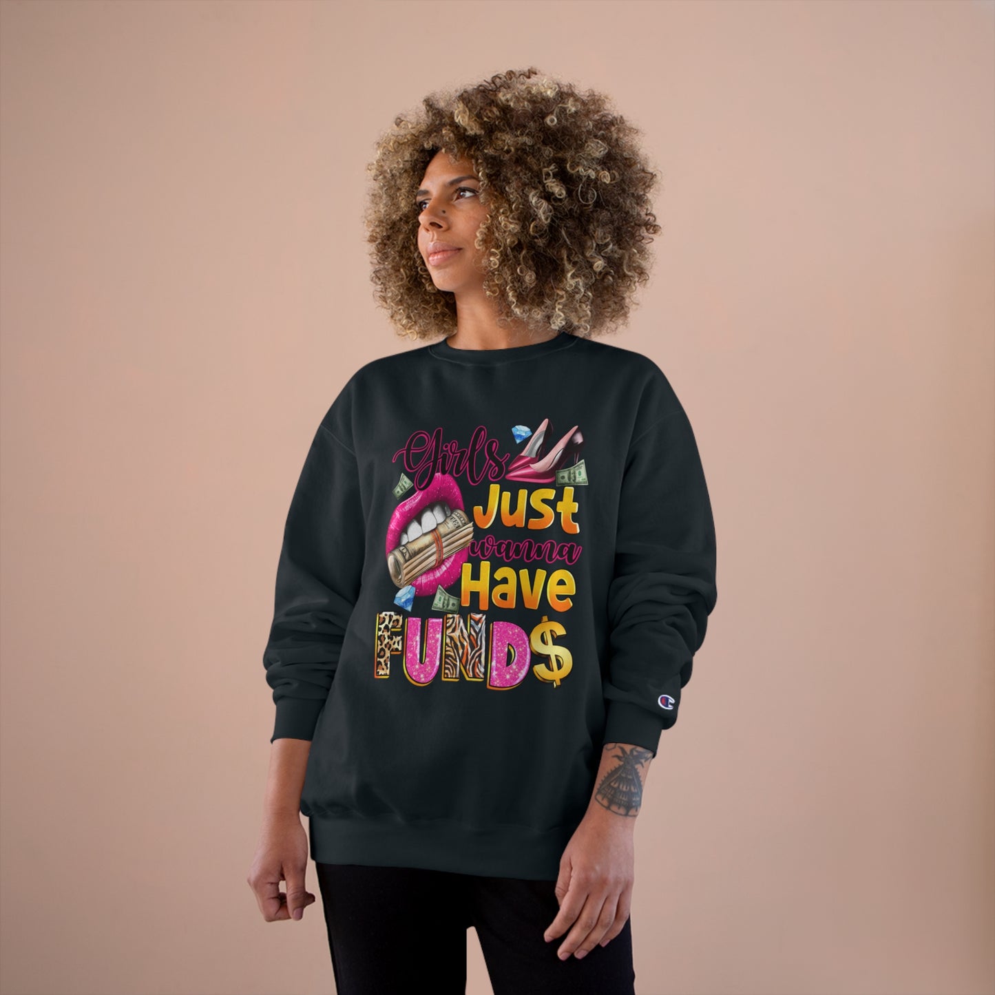 Champion Sweatshirt - Girls Just Wanna Have Funds