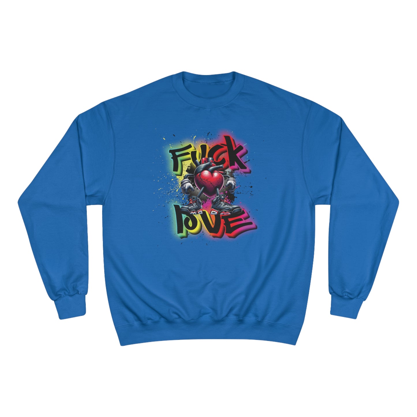 Fuck Love Champion Sweatshirt