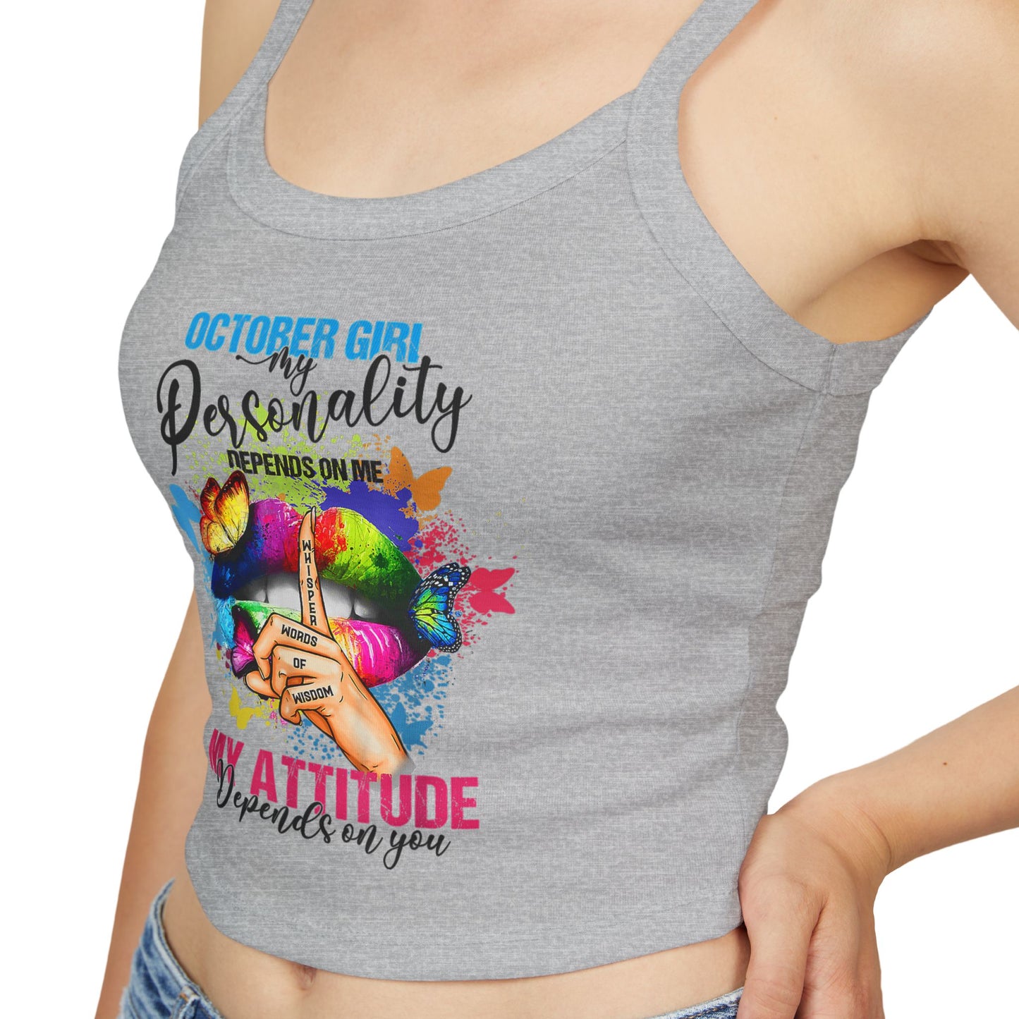 October Girl Attitude Tank Top - Women's Spaghetti Strap Shirt