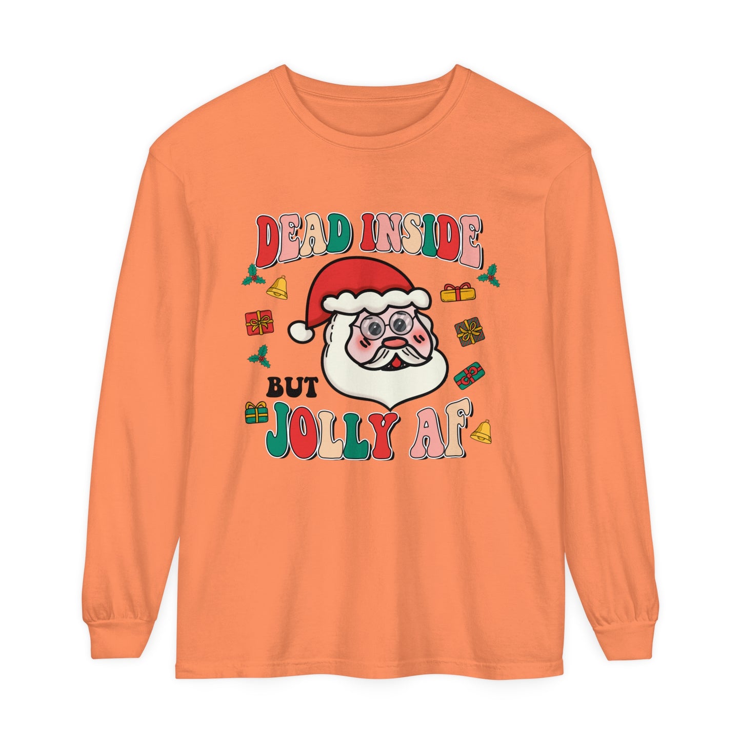 Funny Holiday Long Sleeve T-Shirt - 'Dead Inside But Jolly AF'