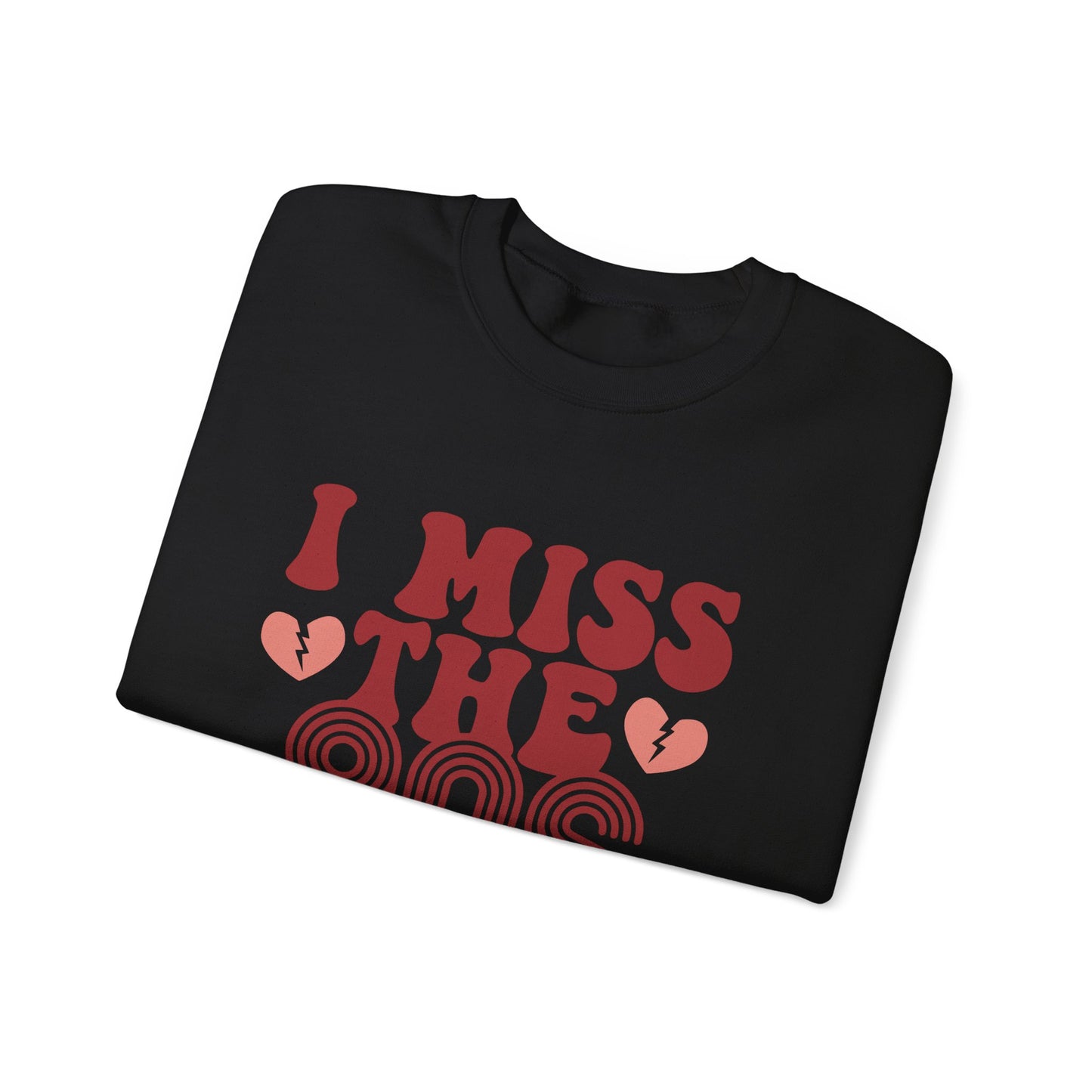 Retro 90s Crewneck Sweatshirt - I Miss the 90s Design