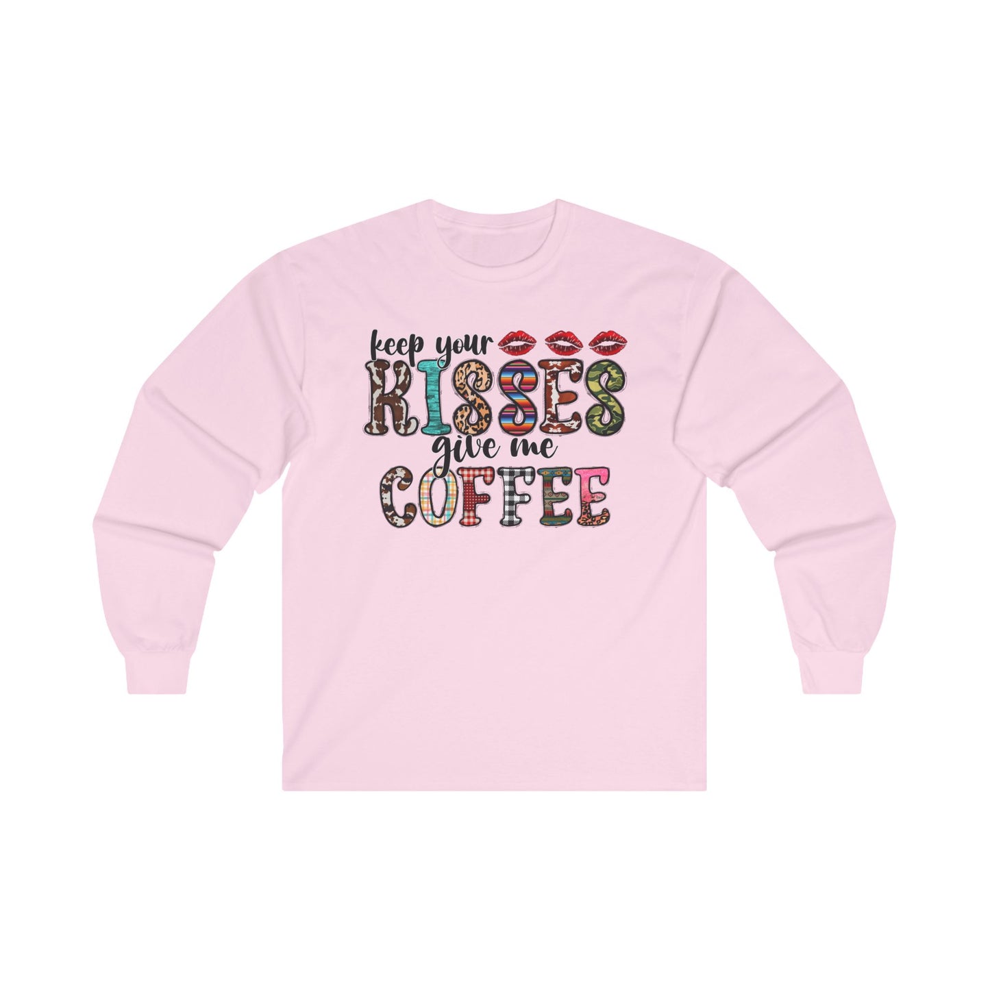 Keep Your Kisses Give Me Coffee Long Sleeve Tee | Unisex Holiday T-Shirt