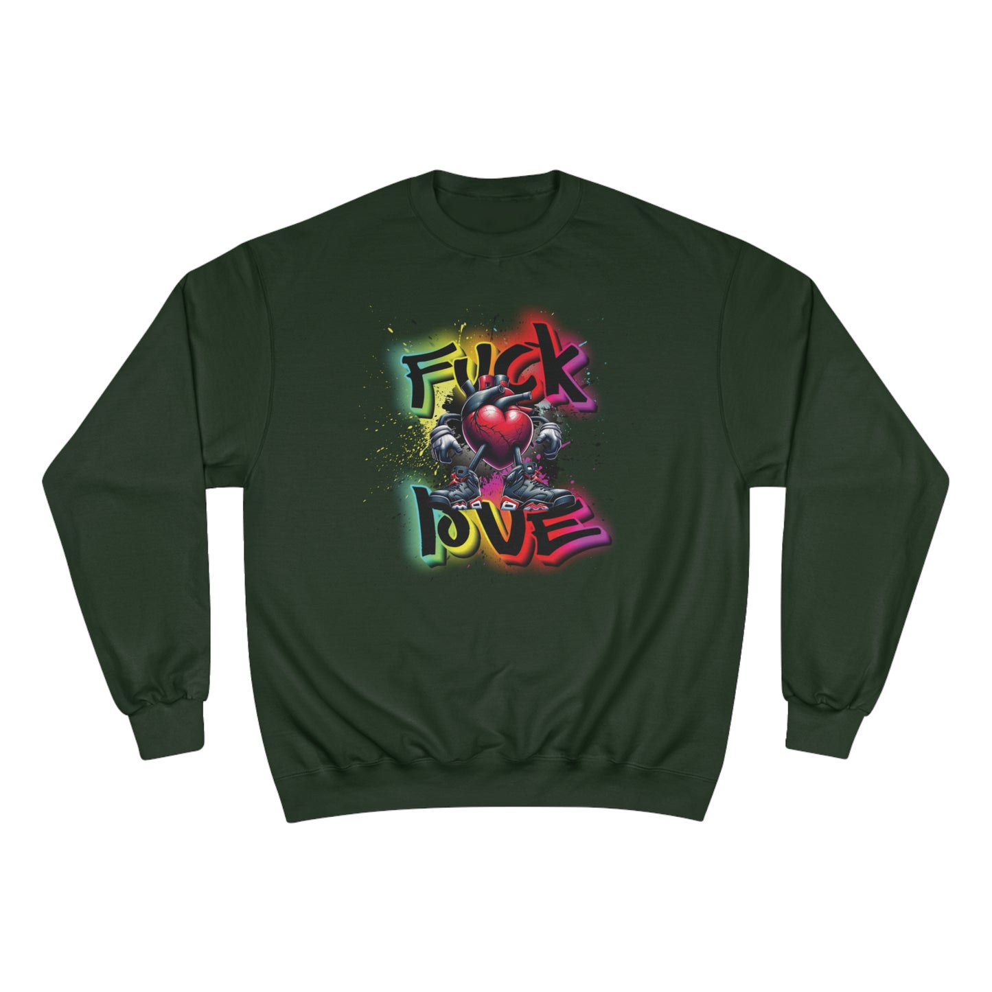 Fuck Love Champion Sweatshirt