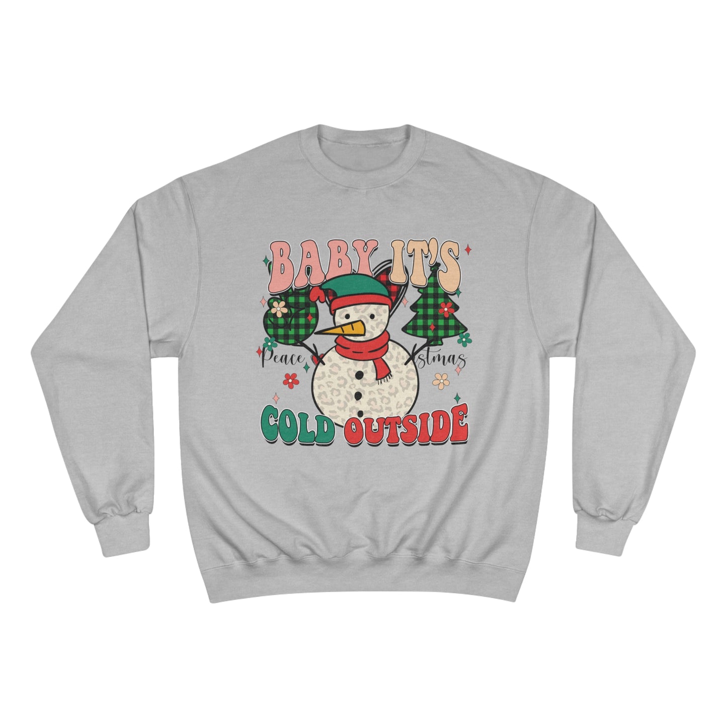 Baby It's Cold Outside Champion Sweatshirt