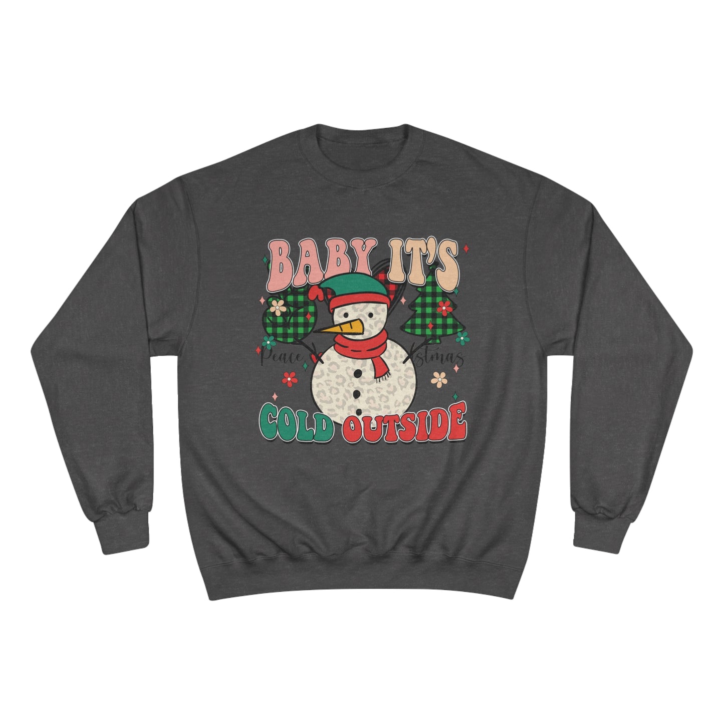 Baby It's Cold Outside Champion Sweatshirt