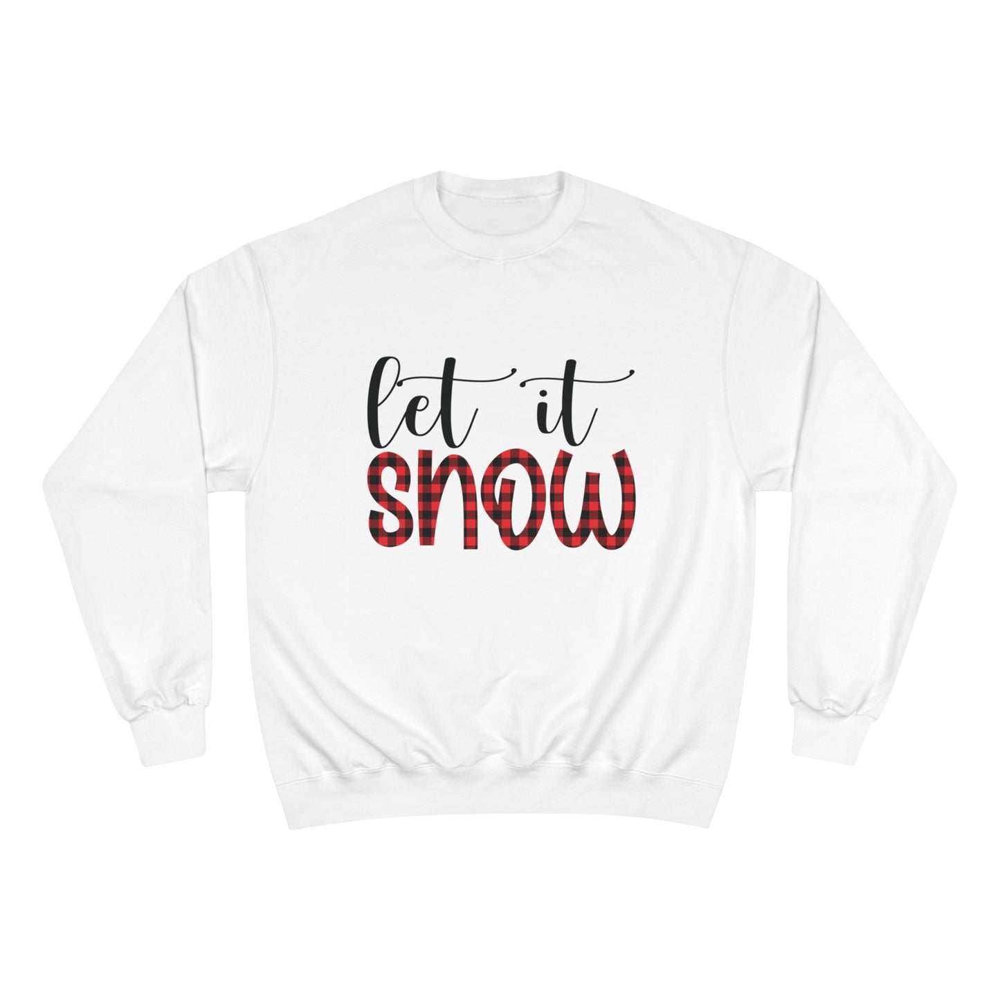 Let It Snow Champion Sweatshirt