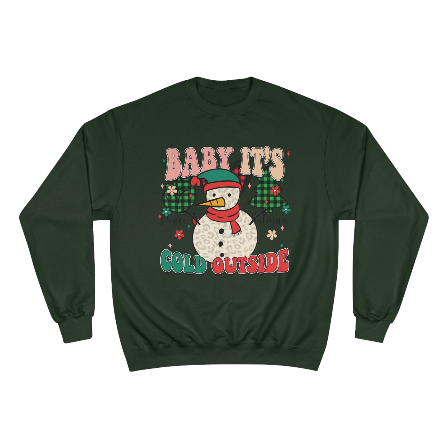 Baby It's Cold Outside Champion Sweatshirt