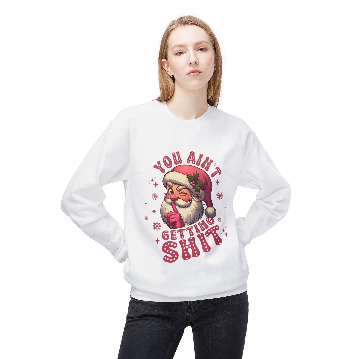 Funny Santa Sweatshirt - 'You Ain't Getting Shit' - Unisex Holiday Crewneck