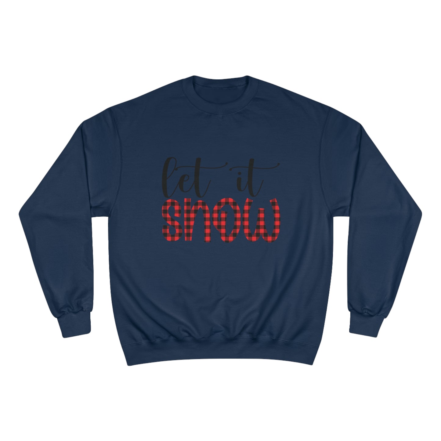 Let It Snow Champion Sweatshirt