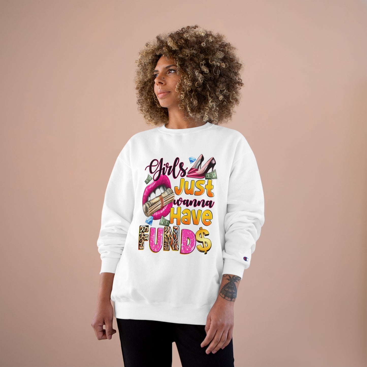 Champion Sweatshirt - Girls Just Wanna Have Funds