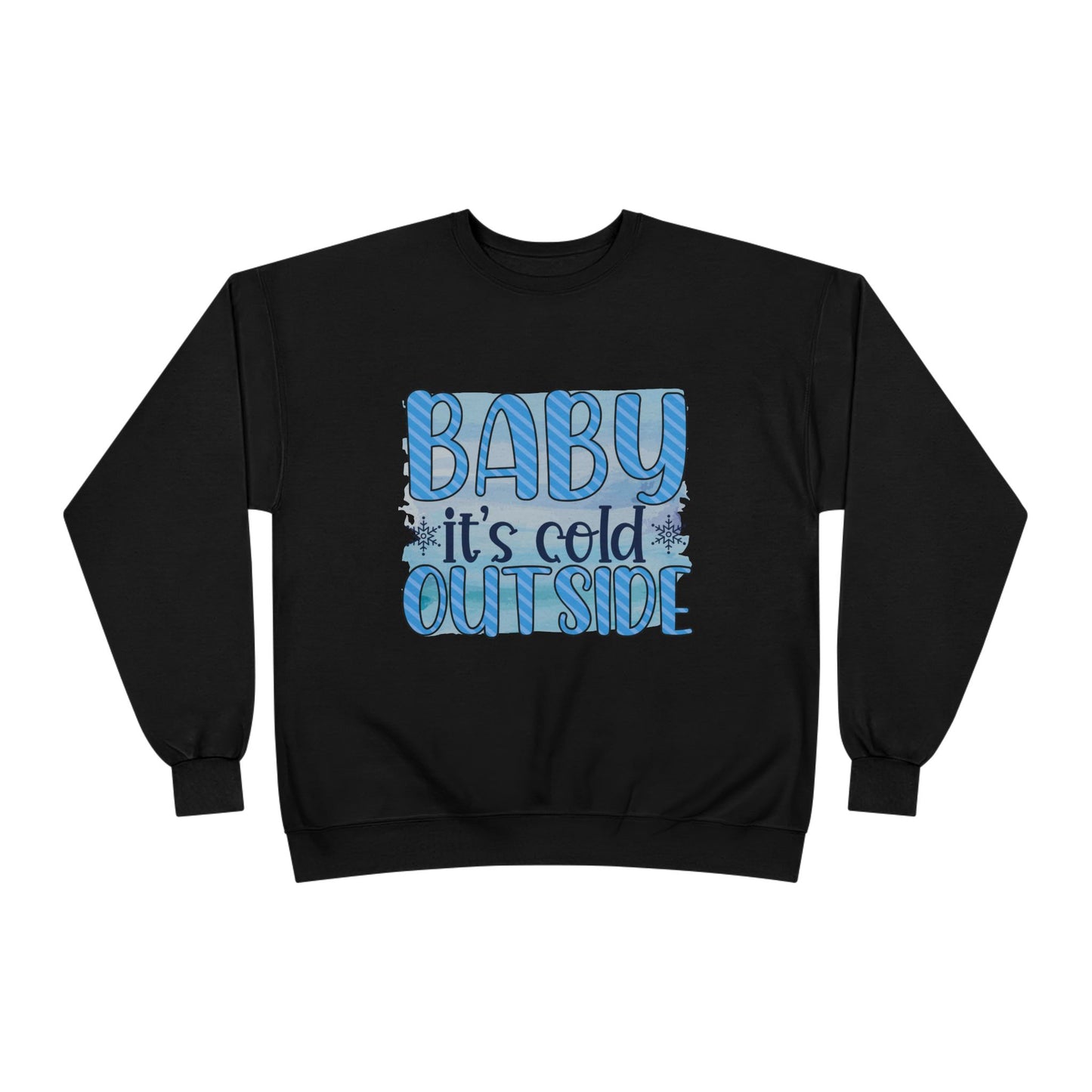 Cozy Eco-Friendly Crewneck Sweatshirt - "Baby It's Cold Outside"