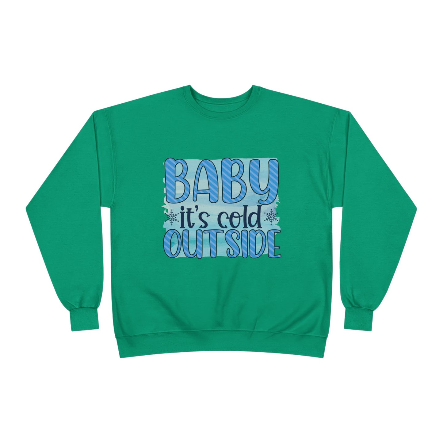 Cozy Eco-Friendly Crewneck Sweatshirt - "Baby It's Cold Outside"