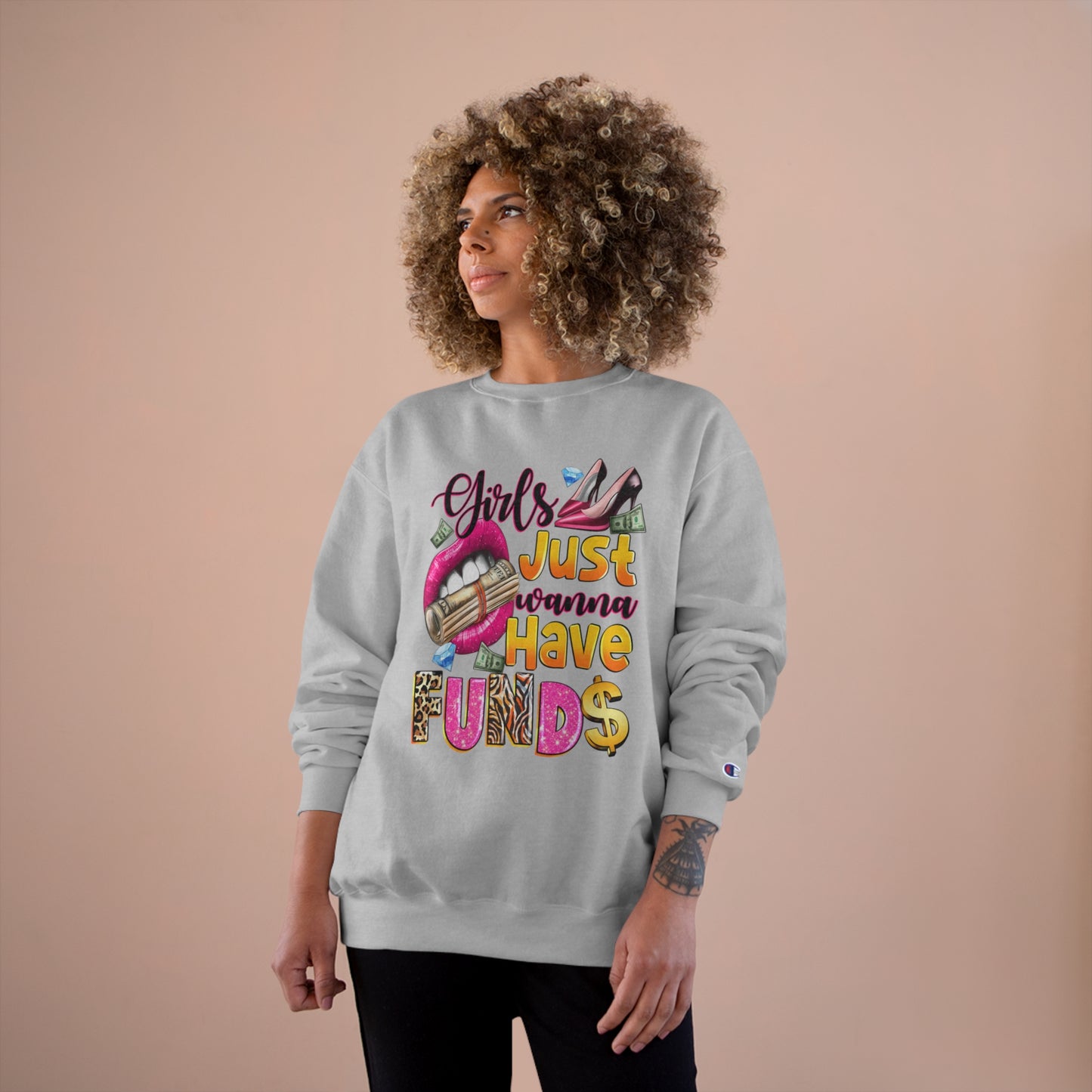 Champion Sweatshirt - Girls Just Wanna Have Funds