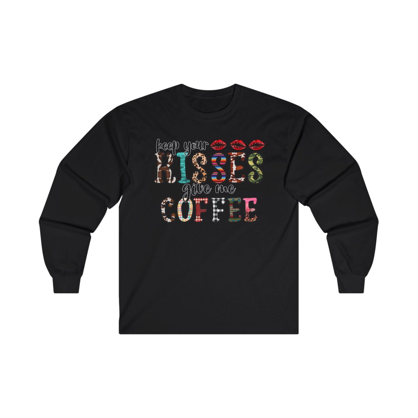 Keep Your Kisses Give Me Coffee Long Sleeve Tee | Unisex Holiday T-Shirt