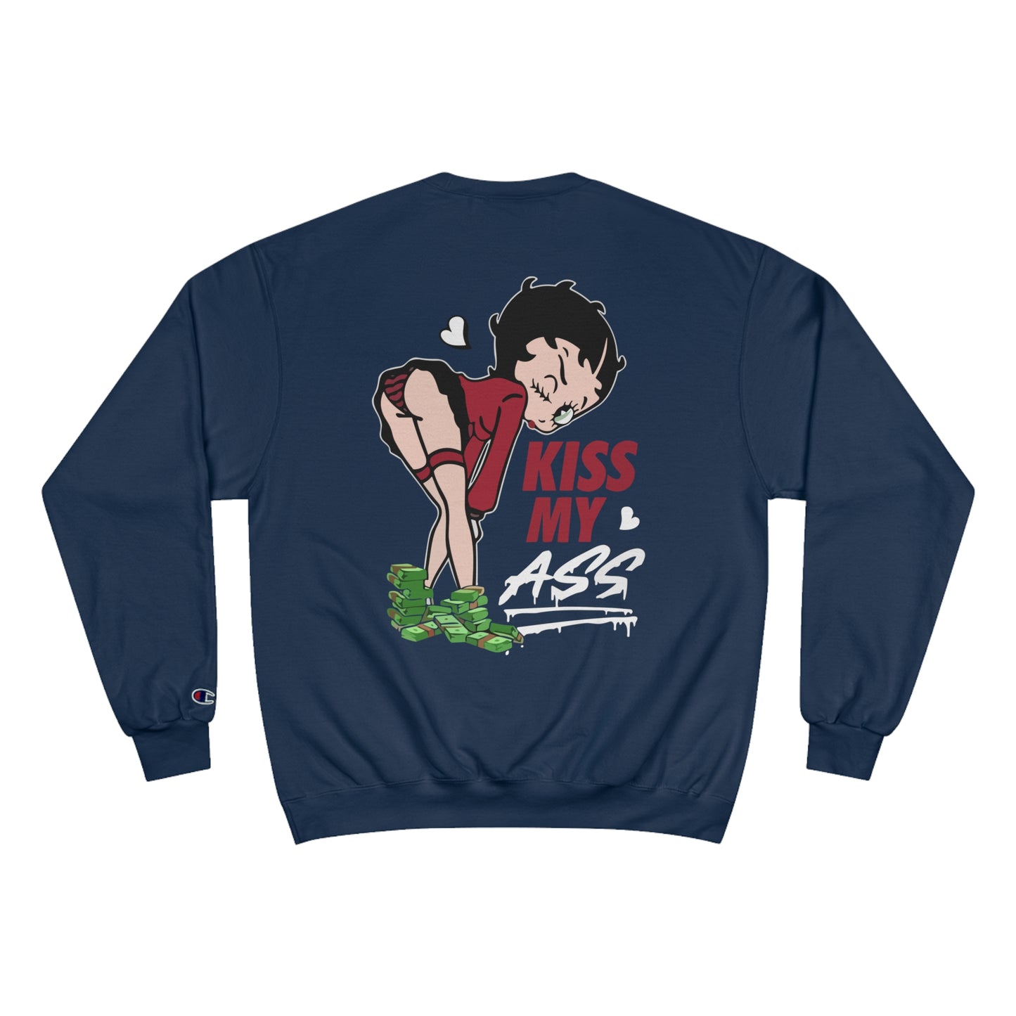 (Back print) Kiss My Ass Champion Sweatshirt - Fun & Bold Streetwear for Confident Individuals