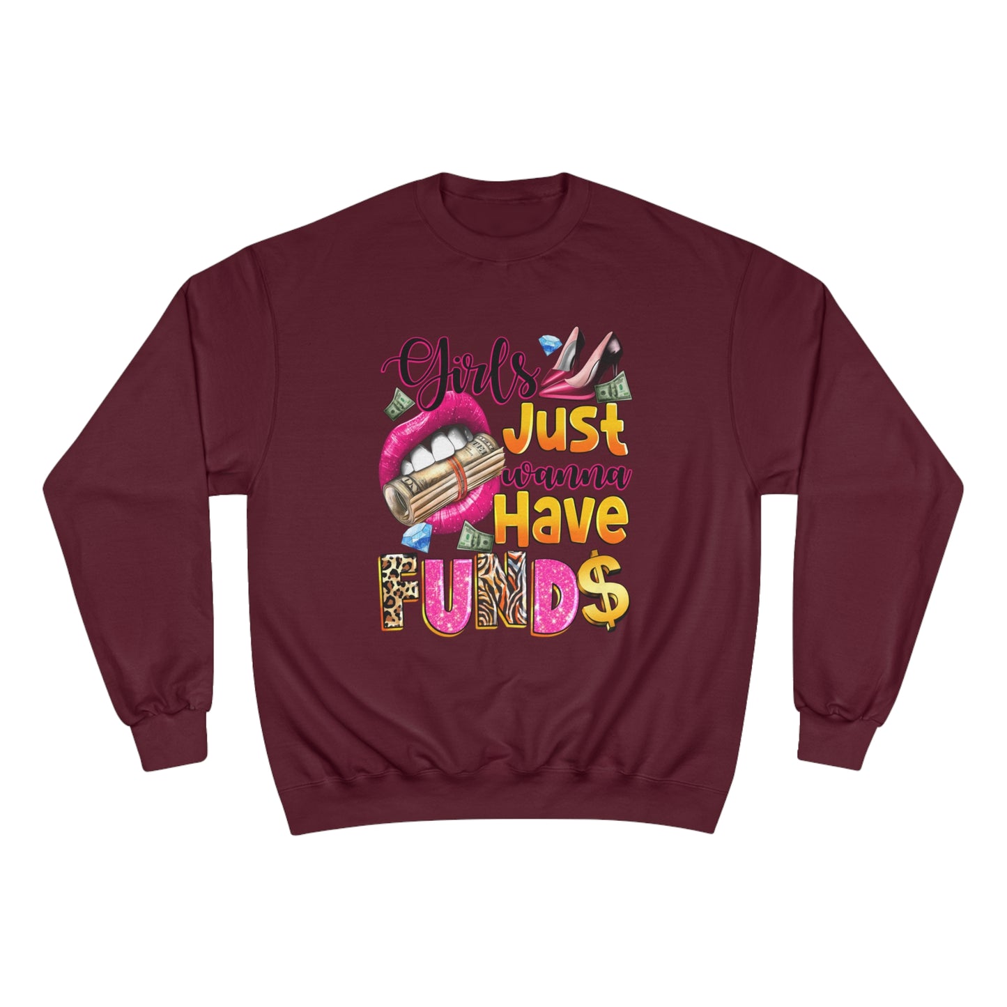 Champion Sweatshirt - Girls Just Wanna Have Funds