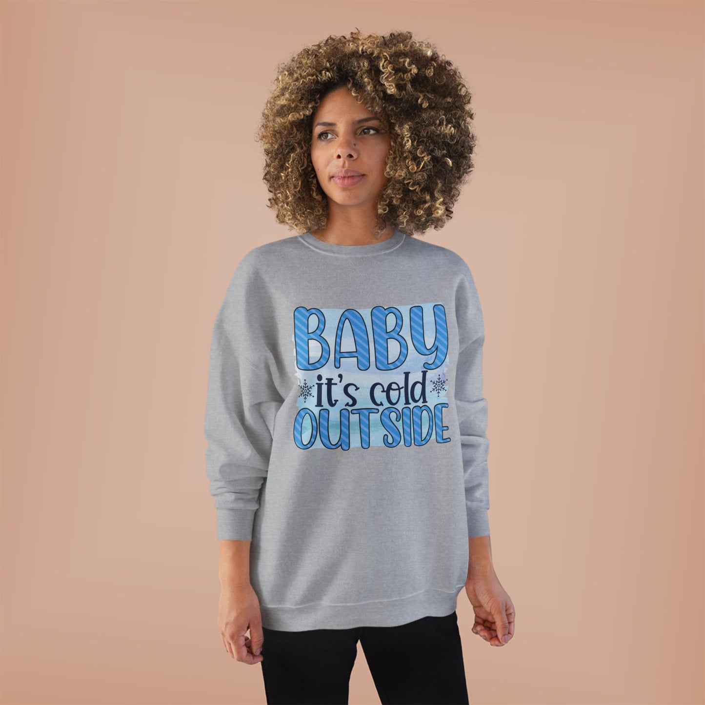 Cozy Eco-Friendly Crewneck Sweatshirt - "Baby It's Cold Outside"