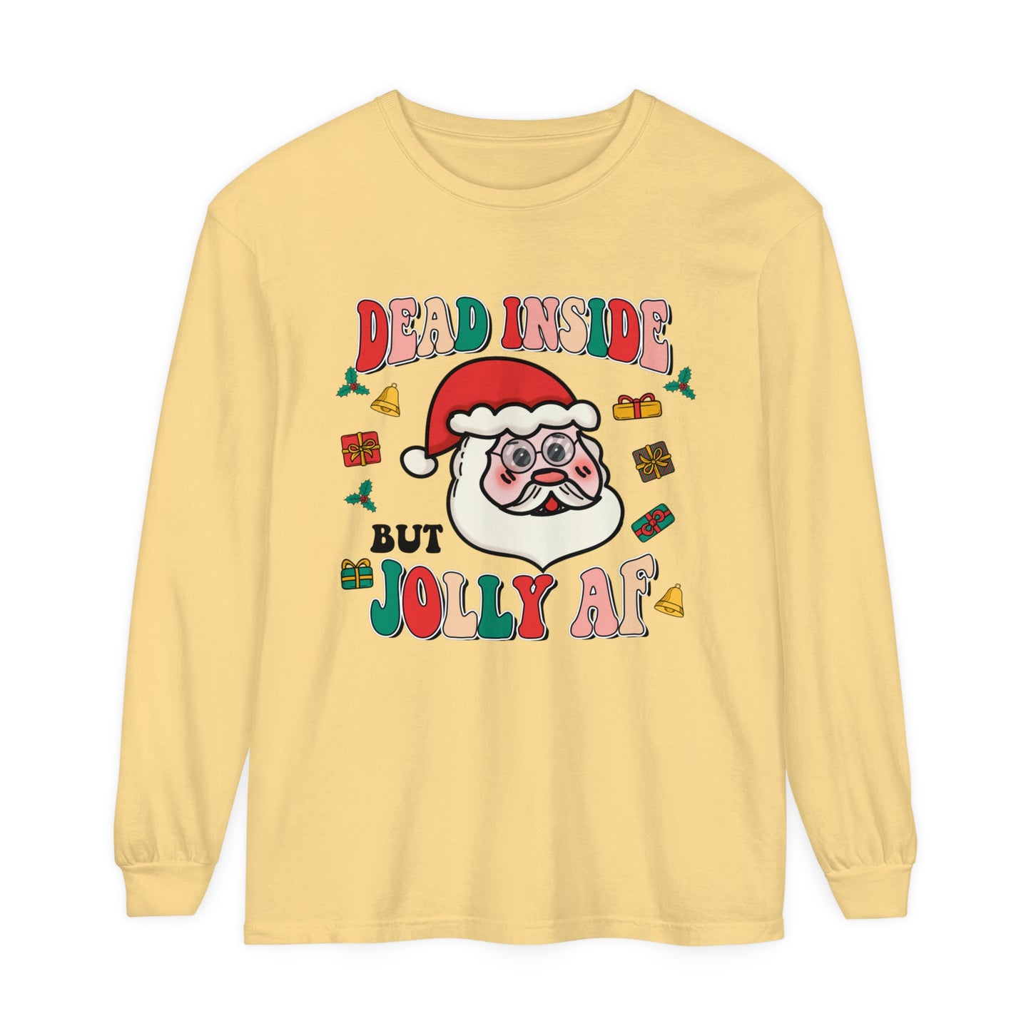 Funny Holiday Long Sleeve T-Shirt - 'Dead Inside But Jolly AF'