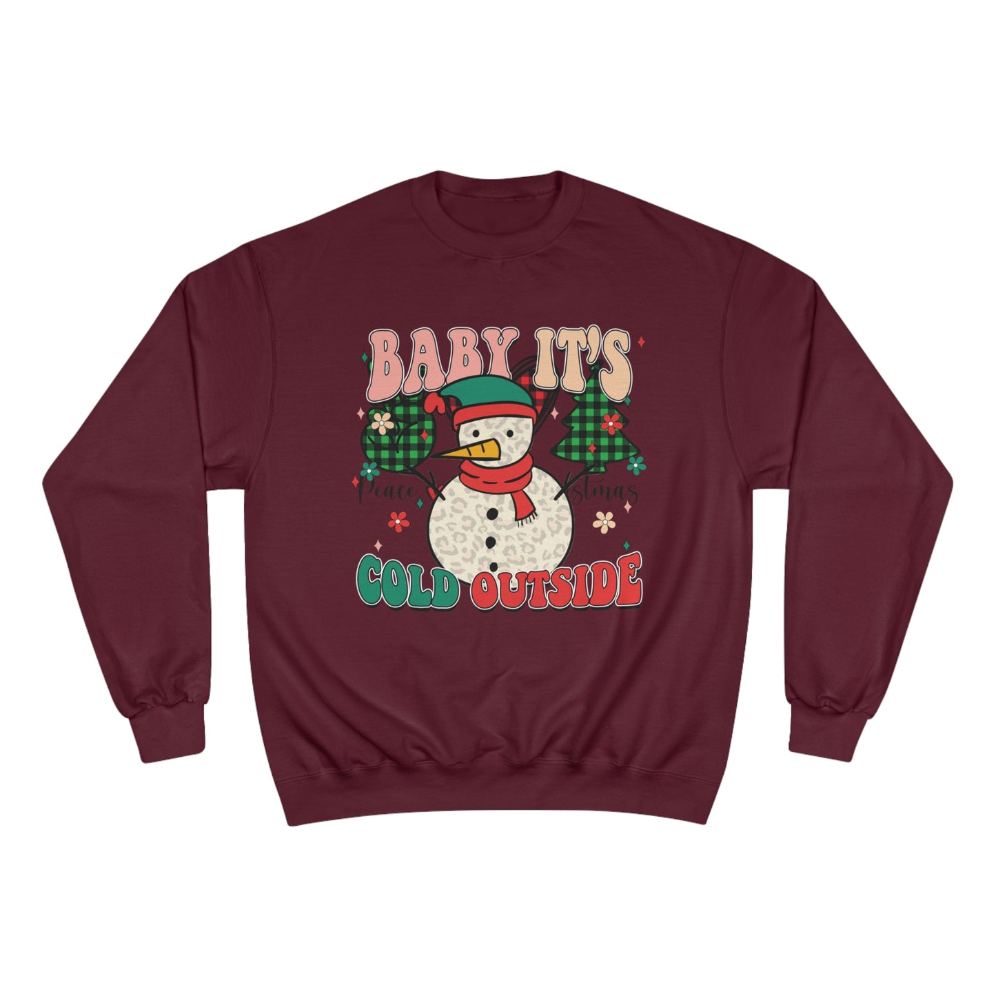 Baby It's Cold Outside Champion Sweatshirt