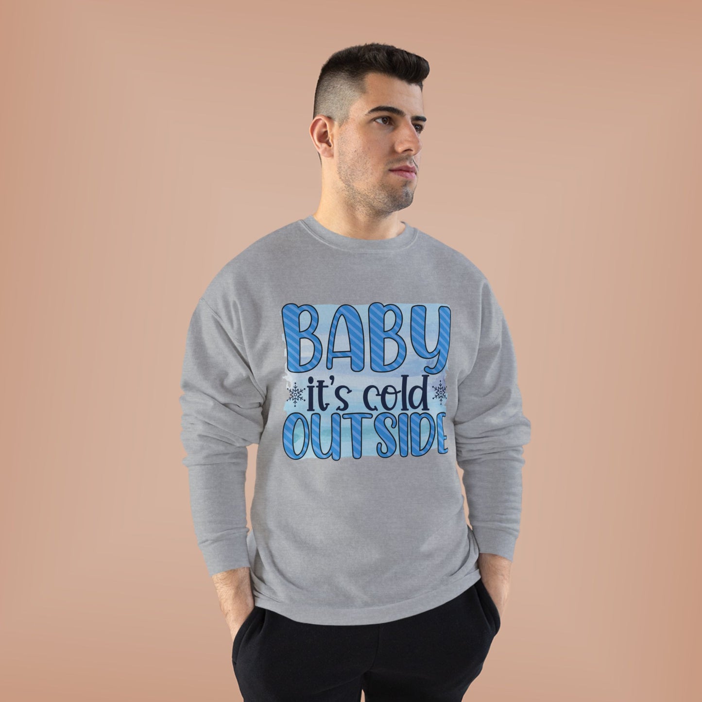 Cozy Eco-Friendly Crewneck Sweatshirt - "Baby It's Cold Outside"