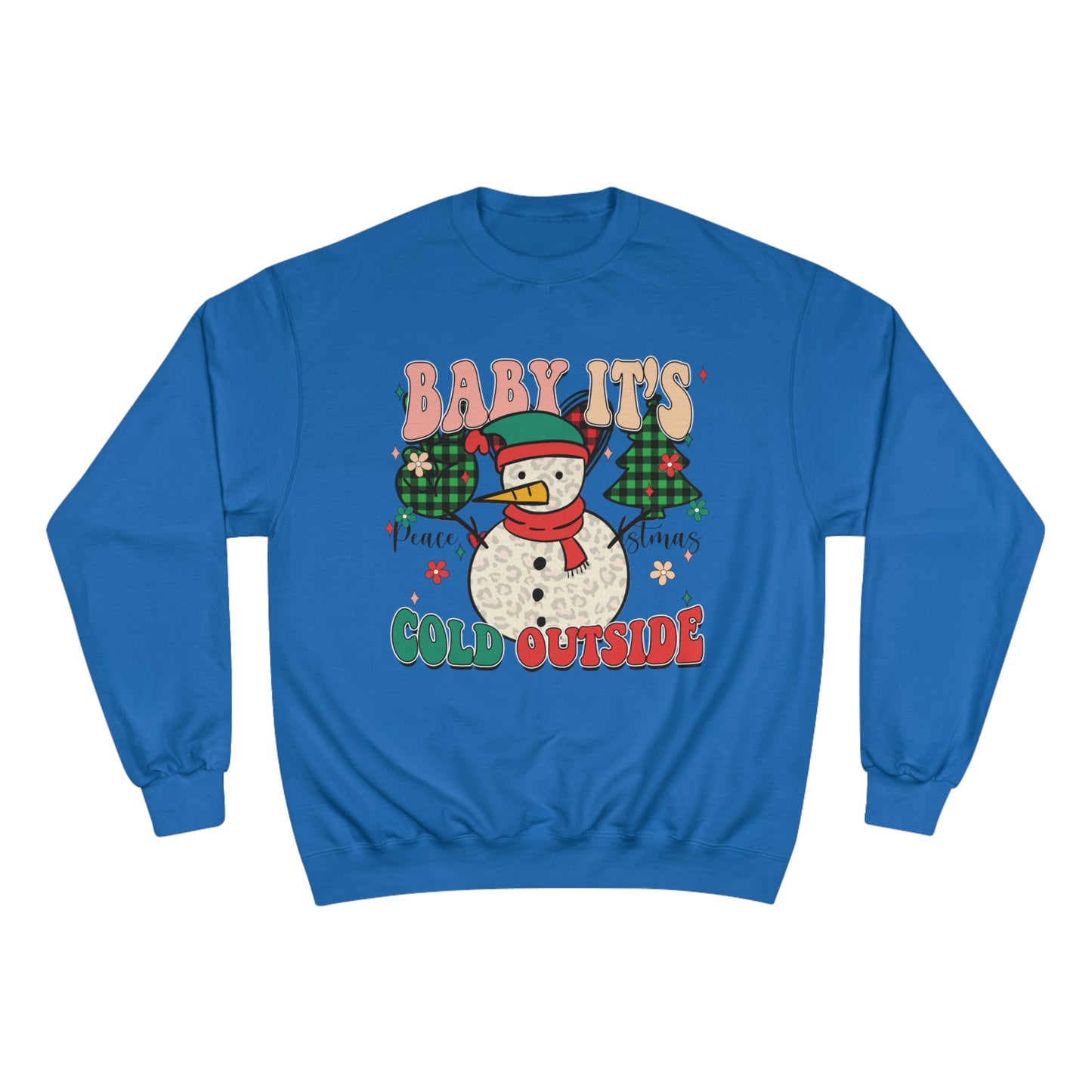 Baby It's Cold Outside Champion Sweatshirt