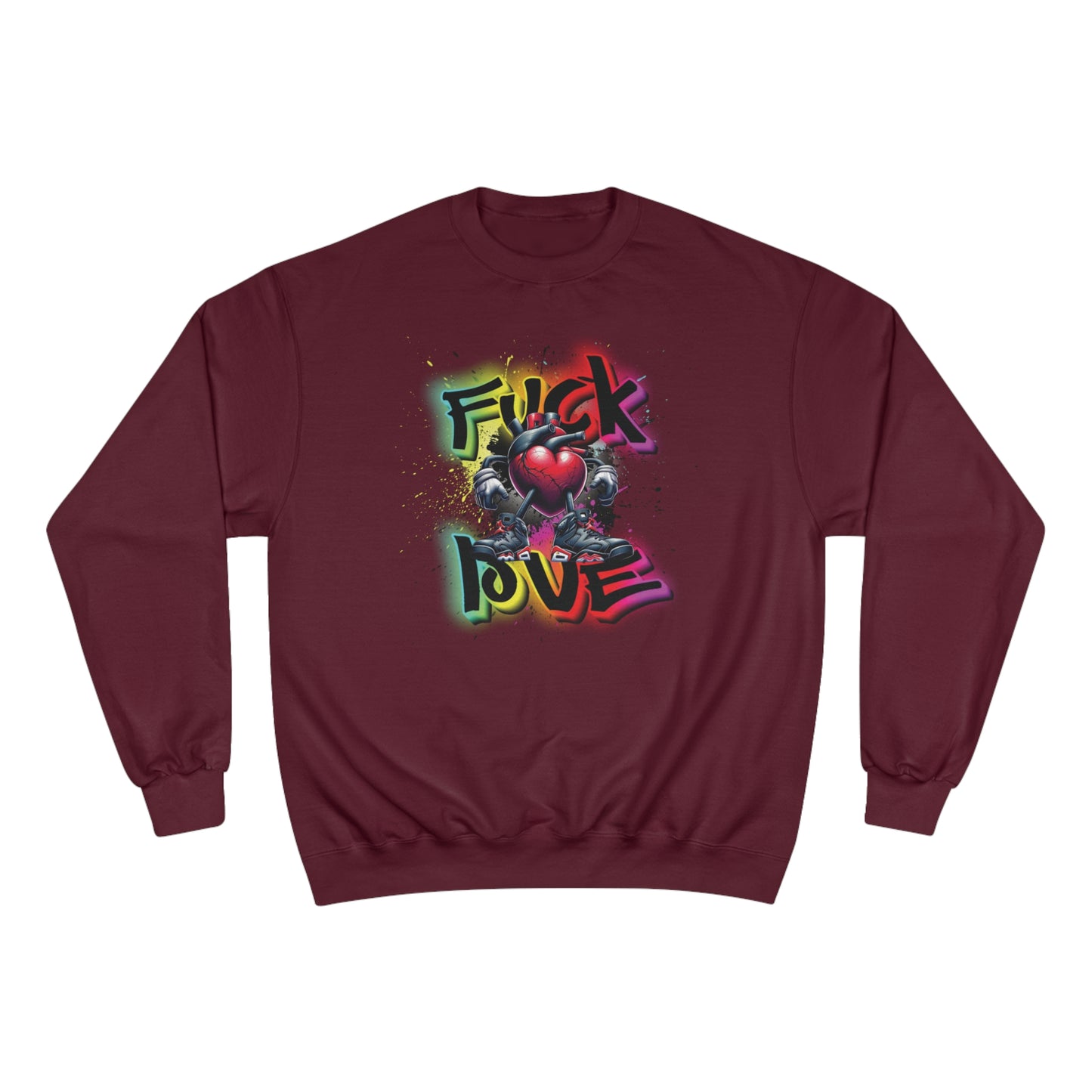 Fuck Love Champion Sweatshirt