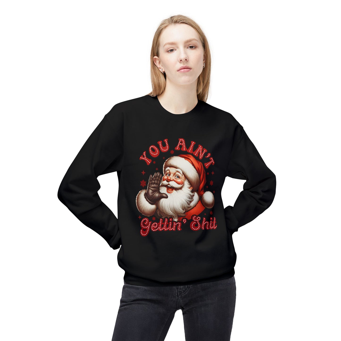 You ain't getting shit Christmas Unisex Midweight Softstyle Fleece Crewneck Sweatshirt