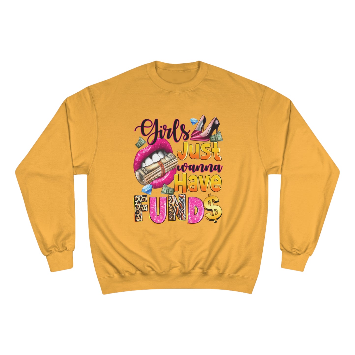 Champion Sweatshirt - Girls Just Wanna Have Funds