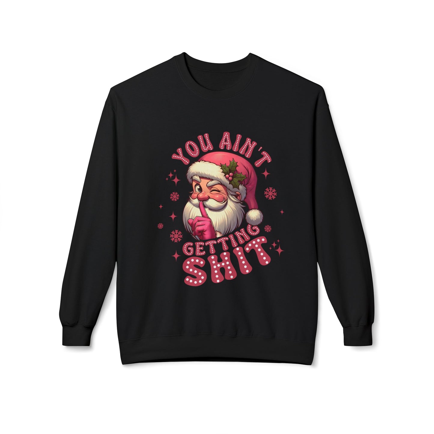 Funny Santa Sweatshirt - 'You Ain't Getting Shit' - Unisex Holiday Crewneck