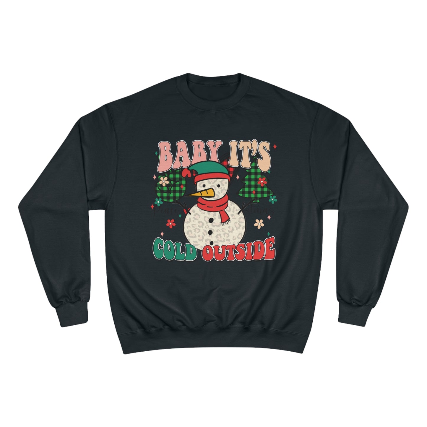 Baby It's Cold Outside Champion Sweatshirt