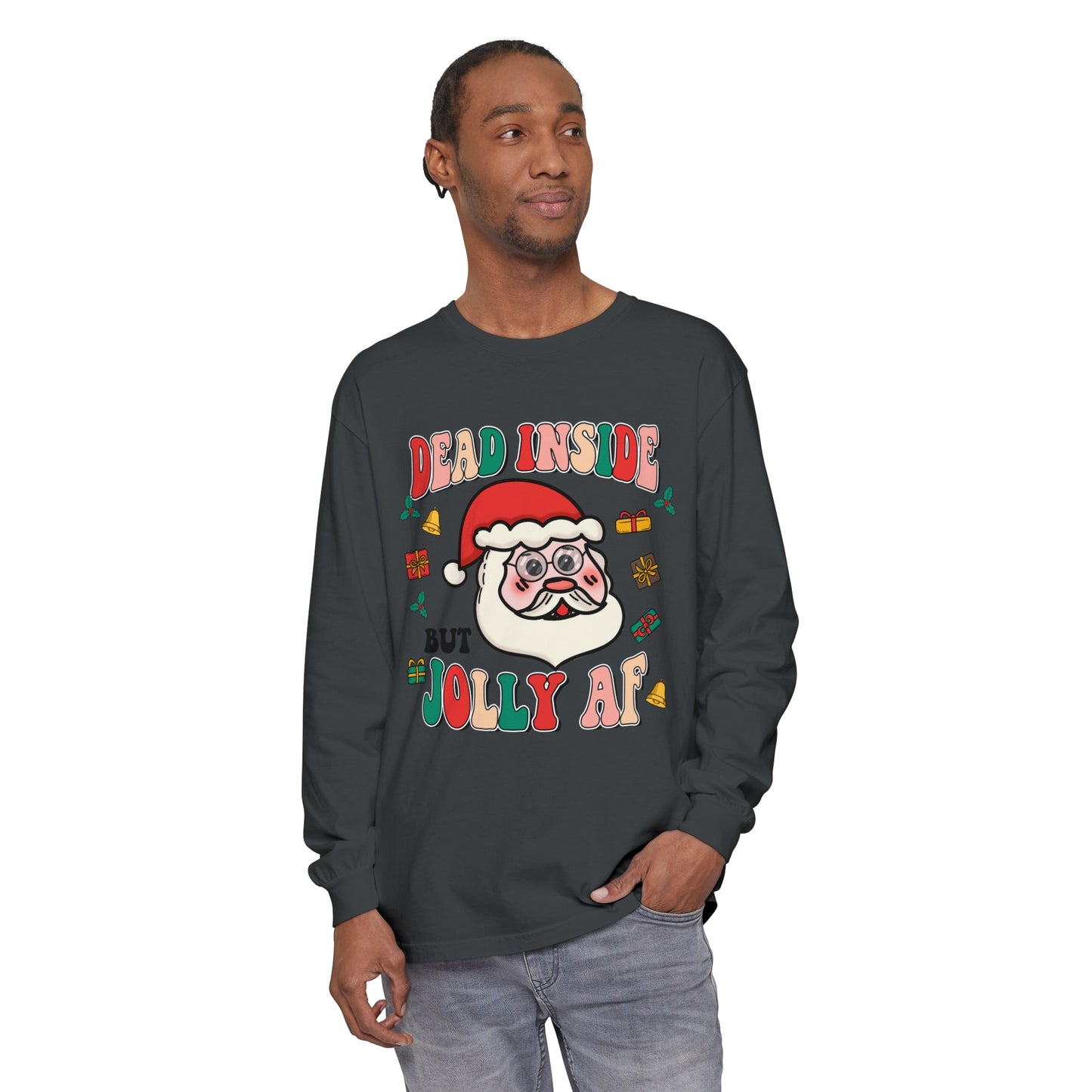 Funny Holiday Long Sleeve T-Shirt - 'Dead Inside But Jolly AF'