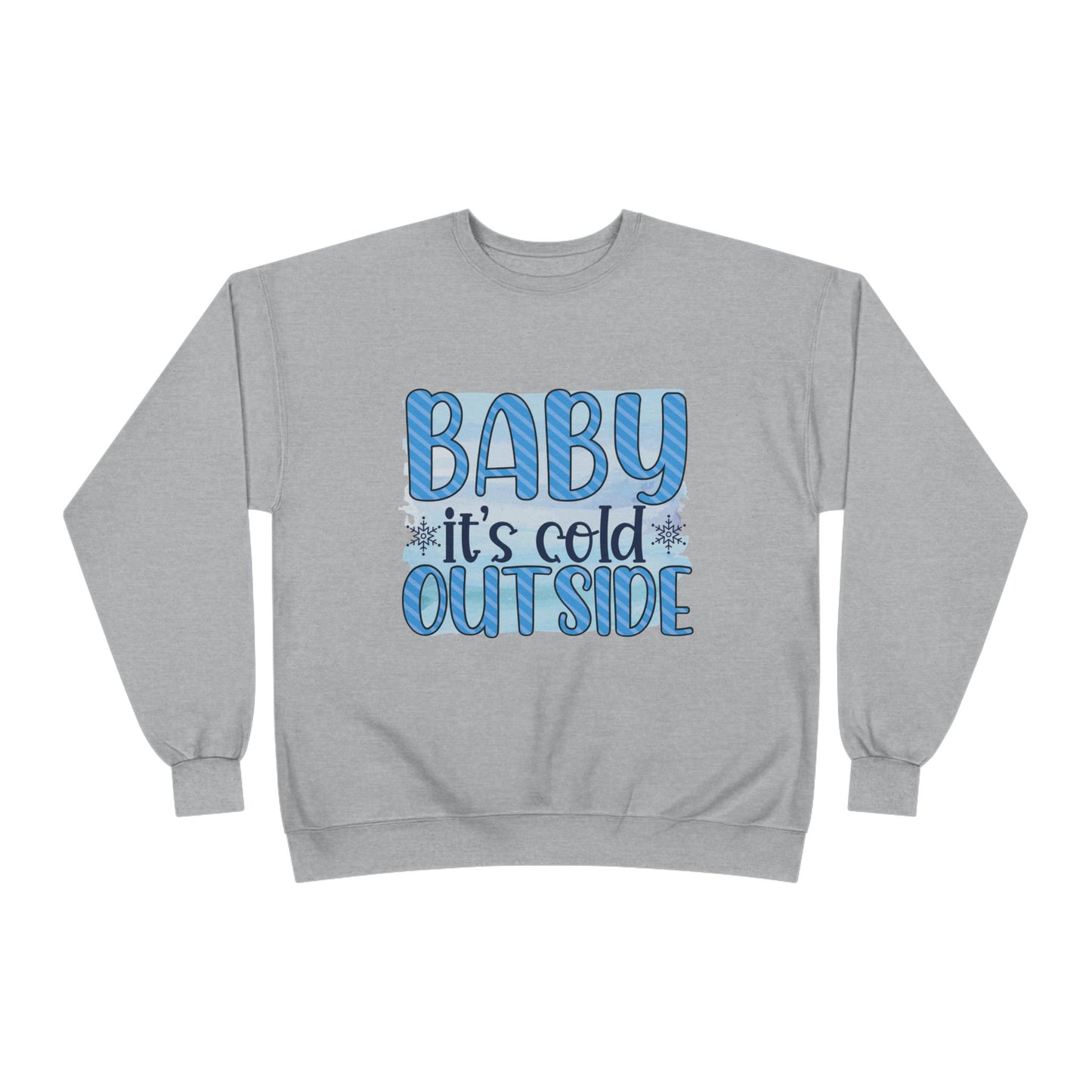 Cozy Eco-Friendly Crewneck Sweatshirt - "Baby It's Cold Outside"