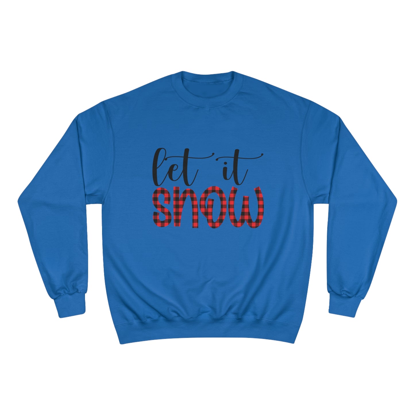 Let It Snow Champion Sweatshirt