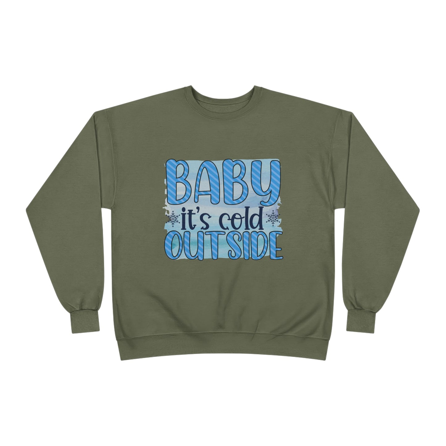 Cozy Eco-Friendly Crewneck Sweatshirt - "Baby It's Cold Outside"