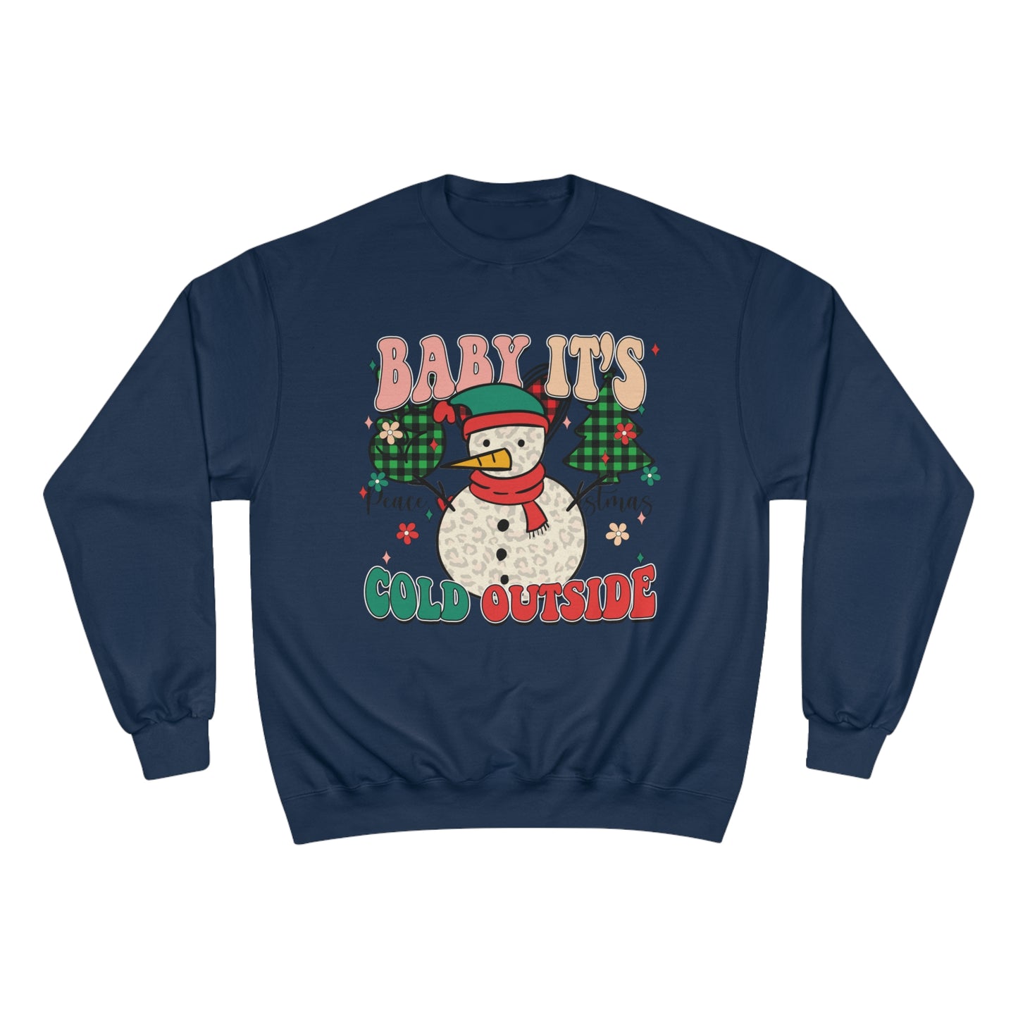 Baby It's Cold Outside Champion Sweatshirt