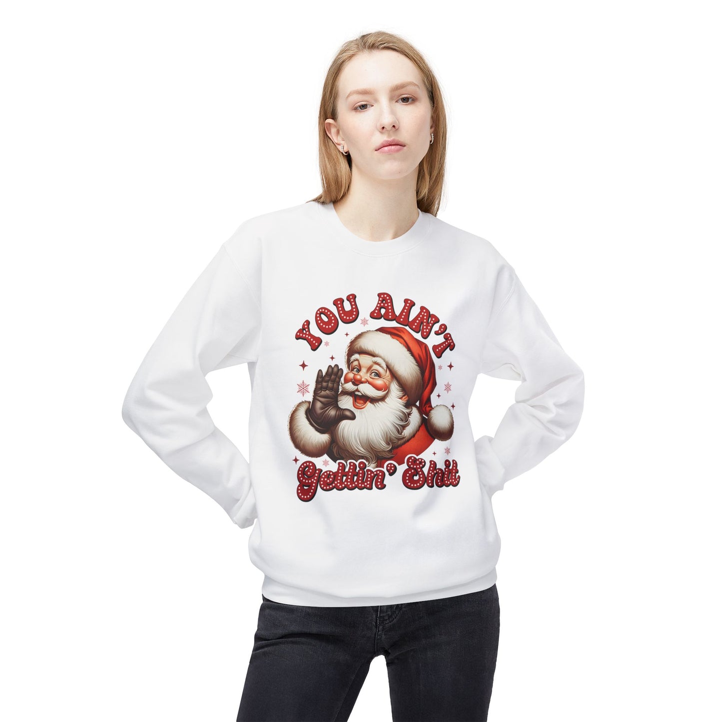 You ain't getting shit Christmas Unisex Midweight Softstyle Fleece Crewneck Sweatshirt