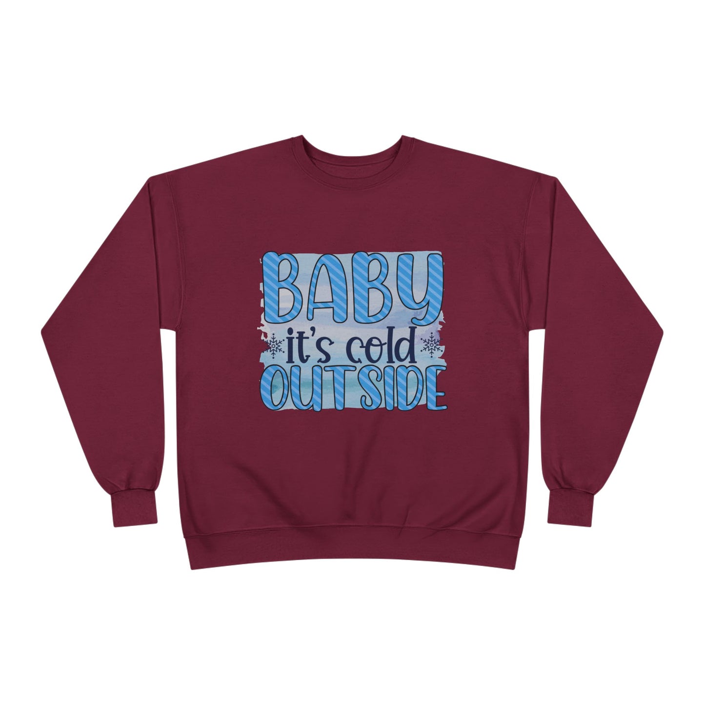 Cozy Eco-Friendly Crewneck Sweatshirt - "Baby It's Cold Outside"