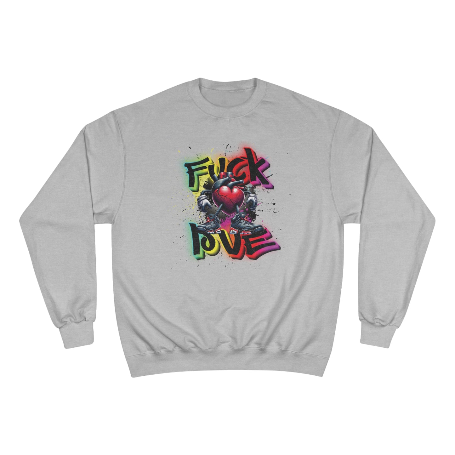 Fuck Love Champion Sweatshirt